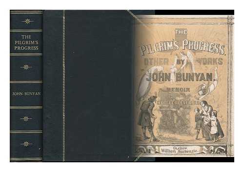 BUNYAN, JOHN (1628-1688) - The Pilgrim's progress and other works of John Bunyan  / the prefaces, indices, and the text revised by George Offor; with copious notes, original and selected, and an original memoir of the author by George B. Cheever