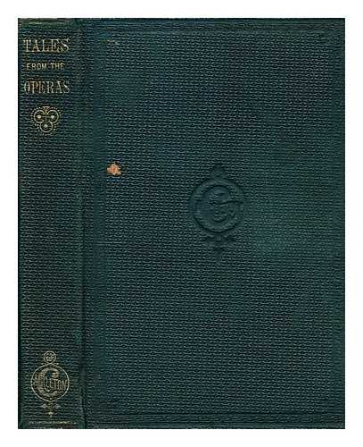 PARDON, GEORGE FREDERICK (ED.) (1824-1884) - Tales from the operas