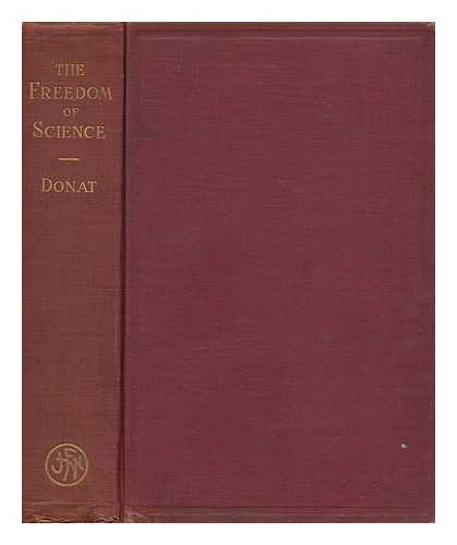 DONAT, JOSEF (1868-1946) - The freedom of science