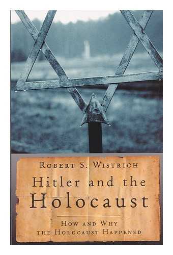 WISTRICH, ROBERT S. (1945-) - Hitler and the Holocaust