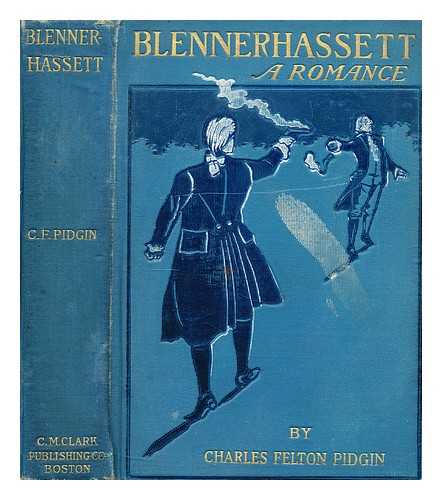 PIDGIN, CHARLES FELTON (1844-1923) - Blennerhassett  : or, The decrees of fate : a romance founded upon events in American history