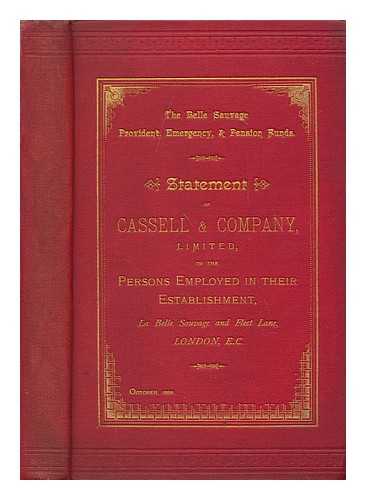 CASSELL AND COMPANY - The Belle Sauvage Provident, Emergency and Pension Funds  : statement of Cassell and Company, Limited, to the persons employed in their establishment, La Belle Sauvage and Fleet Lane, London, E.C