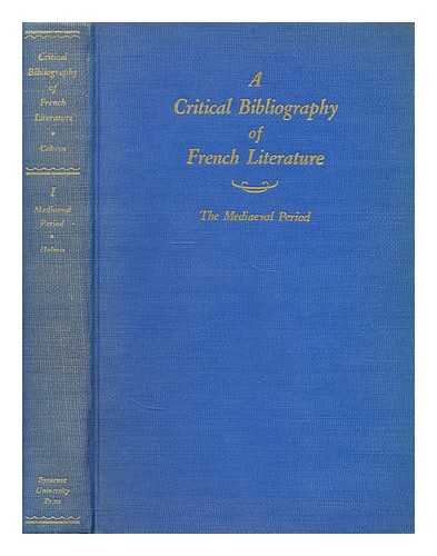 HOLMES, URBAN T. - A critical bibliography of French literature: The mediaeval period; Volume [1].,  D. C. Cabeen, general editor