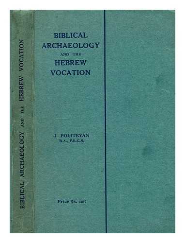 POLITEYAN, JACOB - Biblical archaeology and the Hebrew vocation