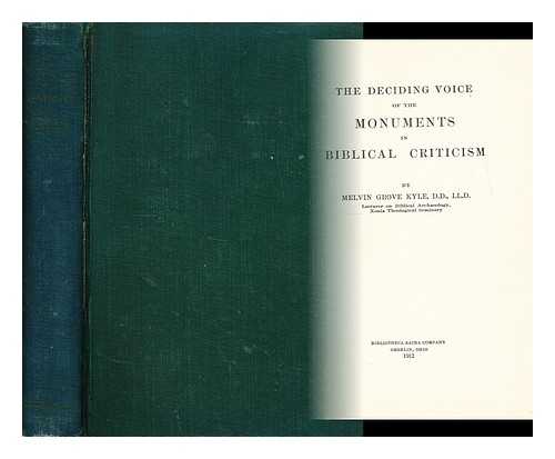 KYLE, MELVIN GROVE (1858-1933) - The deciding voice of the monuments in Biblical criticism