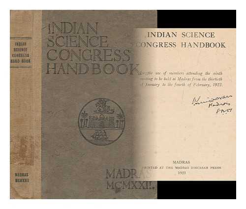 INDIAN SCIENCE CONGRESS (9TH : 1922 : MADRAS, INDIA) - Indian Science Congress handbook : for the use of members attending the ninth meeting to be held at Madras from the thirtieth of January to the fourth of February, 1922