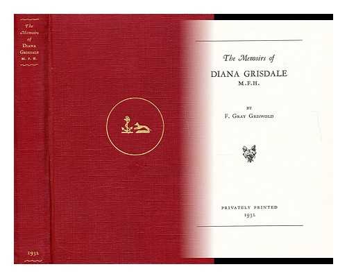 GRISWOLD, F. GRAY - The memoirs of diana grisdale