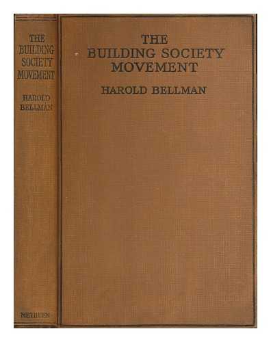 BELLMAN, HAROLD - The building society movement