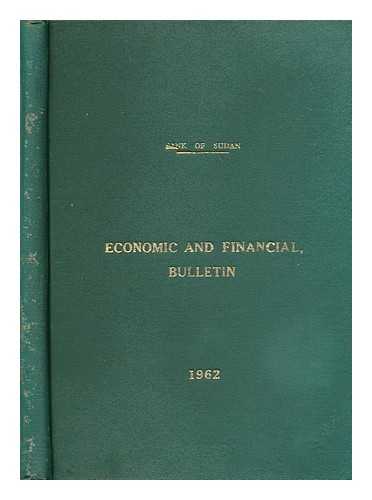 BANK OF SUDAN - Economic and Financial Bulletin [1962, quarterly reports]