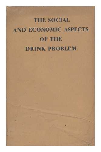 MEAKIN, WALTER (1878-1940) - The social and economic aspects of the drink problem