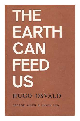 OSVALD, HUGO - The earth can feed us 