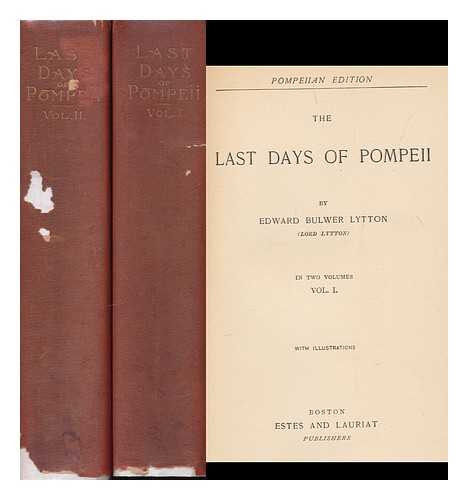 LYTTON, EDWARD BULWER LYTTON, BARON (1803-1873) - The last days of Pompeii