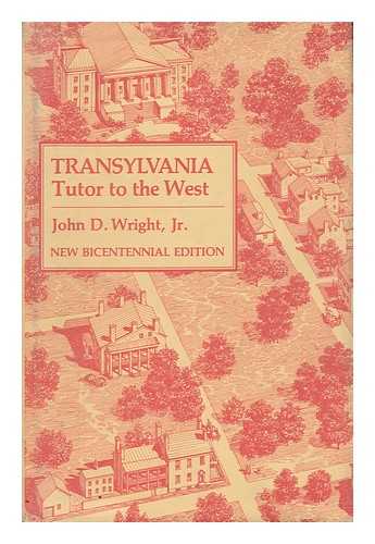 WRIGHT, JOHN DEAN (1920-) - Transylvania : tutor to the West