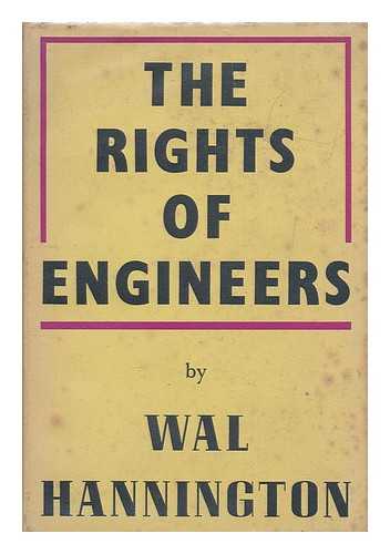 HANNINGTON, WAL (1895-) - The rights of engineers