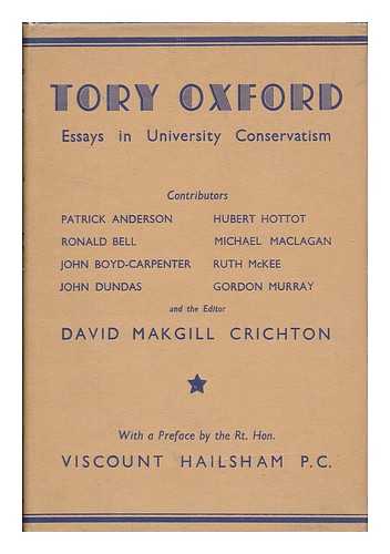 Maitland-Makgill-Crichton, David (ed.) - Tory Oxford : essays in university conservatism / edited by David Makgill Crichton; with an introduction by the Rt. Hon. Viscount Hailsham