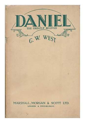 WEST, GEORGE W. - Daniel, the greatly beloved