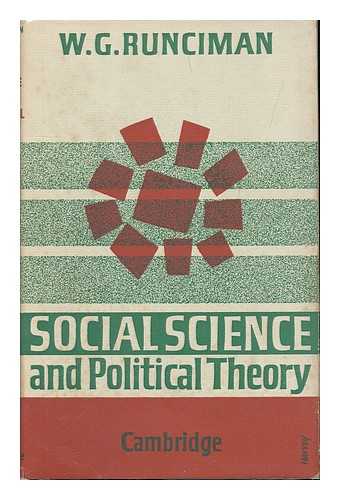 RUNCIMAN, WALTER GARRISON (1934-) - Social science and political theory