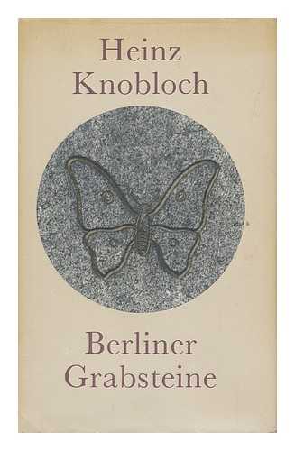 KNOBLOCH, HEINZ (1926-) - Berliner Grabsteine  / Heinz Knobloch