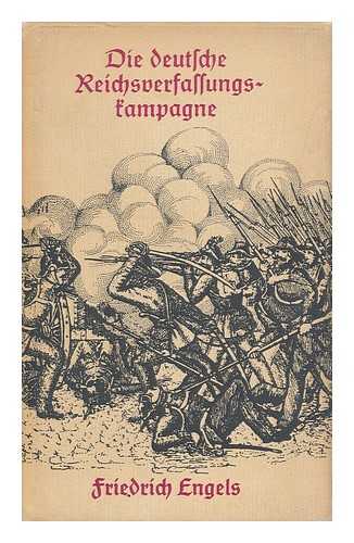 ENGELS, FRIEDRICH (1820-1895). DLUBEK, ROLF, TR. - Die deutsche Reichsverfassungskampagne / Friedrich Engels ; zusammengestellt und eingeleitet von Rolf Dlubek