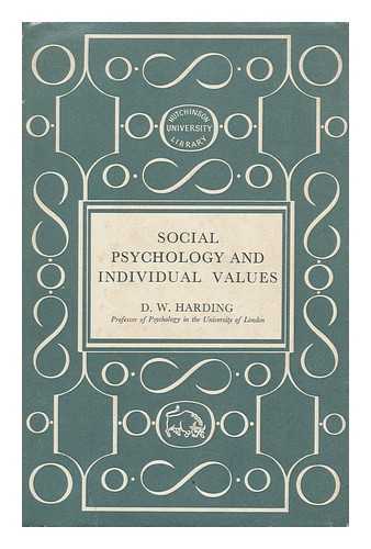 HARDING, DENYS CLEMENT WYATT (1906-) - Social psychology and individual values