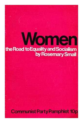 Small, Rosemary - Women: the road to equality and socialism