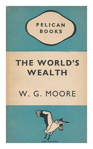 MOORE, W.G. - The world's wealth