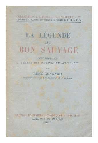 GONNARD, RENE (1874- ) - La legende du bon sauvage : contribution a l'etude des origines du socialisme / Rene Gonnard