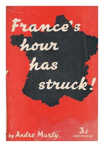 MARTY, ANDRE (B. 1886) - France's hour has struck