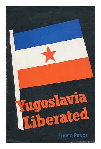 YUGOSLAVIA EMERGENCY COMMITTEE (BRITISH) - Yugoslavia liberated
