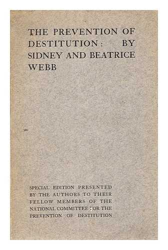 WEBB, SIDNEY (1859-1947) - The prevention of destitution 