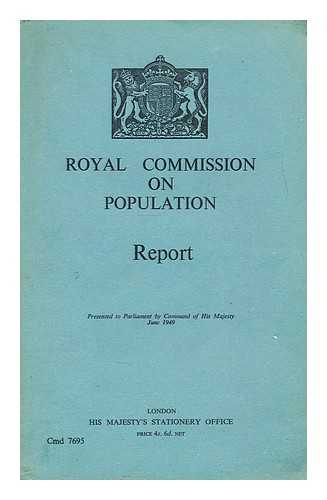 GREAT BRITAIN.  ROYAL COMMISSION ON POPULATION - Report  / Royal Commission on Population