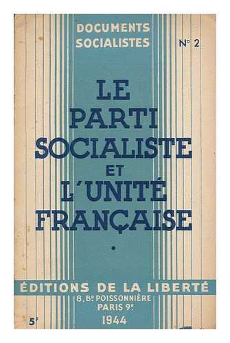 PARTI SOCIALISTE (FRANCE) - Le parti socialiste et l'unite francaise