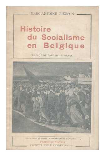 PIERSON, MARC-ANTOINE - Histoire du socialisme en Belgique / Marc-Antoine Pierson
