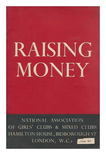 NATIONAL ASSOCIATION OF GIRLS' CLUBS & MIXED CLUBS (LONDON) - Raising money