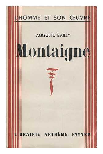 BAILLY, AUGUSTE (1878-1967) - Montaigne / Auguste Bailly