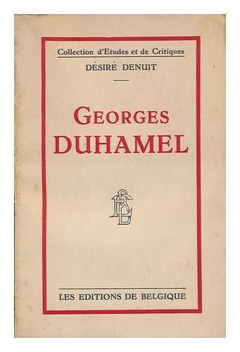 DENUIT, DESIRE (1905- ) - Georges Duhamel