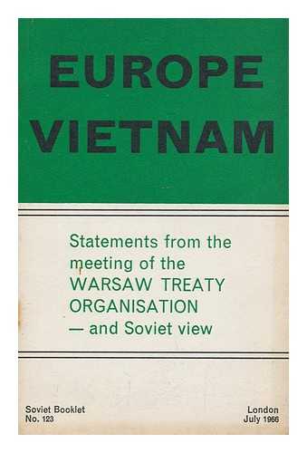 WARSAW TREATY ORGANISATION - Europe, Vietnam : statements from the meeting of the Warsaw Treaty Organisation, and Soviet view