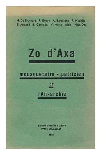 BRUCHARD, H. DE (ET AL) - Zo d'axa mousquetaire patricien de l'anarchie [by] Hem Day, [pseud. of Marcel Dieu]...[et al.]