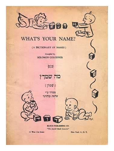 Colodner, Solomon - What's your name? (A dictionary of names)