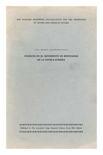 BARRENECHEA, ANA MARIA - Unamuno en el movimiento de renovacion de la novela europea