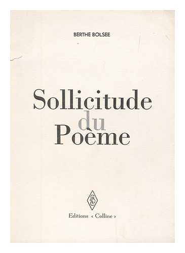 BOLSEE, BERTHE - Sollicitude du poeme