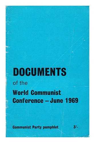 INTERNATIONAL MEETING OF COMMUNIST AND WORKERS' PARTIES (1969 : MOSCOW) - Documents of the World Communist Conference, June 1969