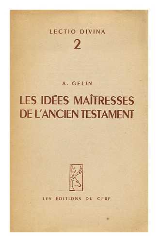 GELIN, ALBERT - Les idees maitresses de l'Ancien Testament