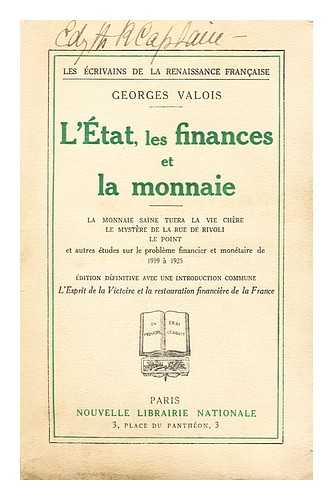 VALOIS, GEORGES (1878-1945) - L'etat les finances et la monnaie