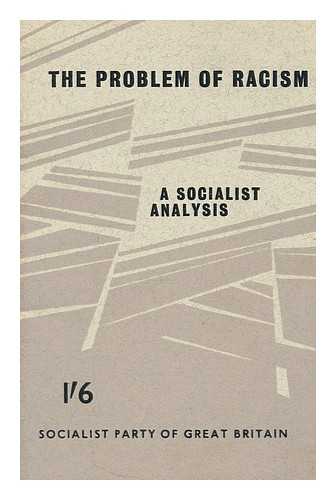 SOCIALIST PARTY OF GREAT BRITAIN - The problem of racism  : a socialist analysis