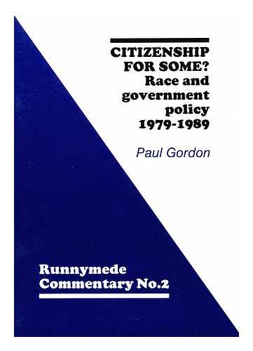 GORDON, PAUL - Citizenship for some?  : race and government policy 1979-1989