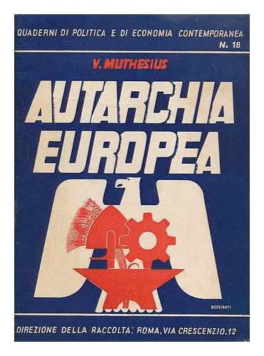 MUTHESIUS, VOLKMAR (1900-1979) - Autarchia europea / V. Muthesius