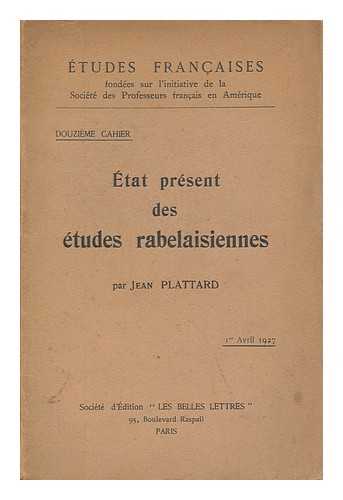 PLATTARD, JEAN - Etat present des etudes rabelaisiennes / par Jean Plattard