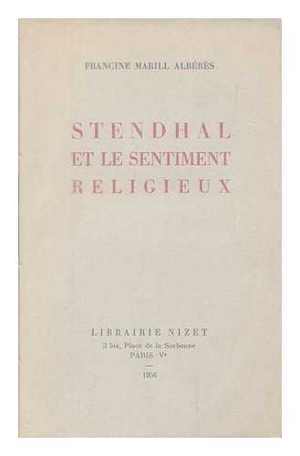 MARILL ALBERES, FRANCINE - Stendhal et le sentiment religieux