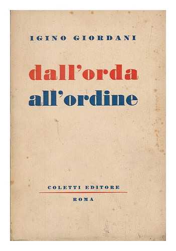 GIORDANI, IGINO - Dall'orda all'ordine